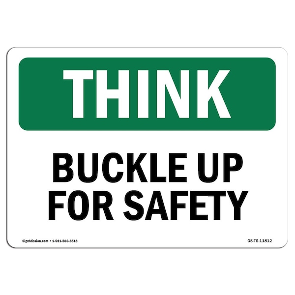 OSHA THINK, Buckle Up For Safety, 18in X 12in Alum, 12" W, 18" L, Landscape, OS-TS-A-1218-L-11812